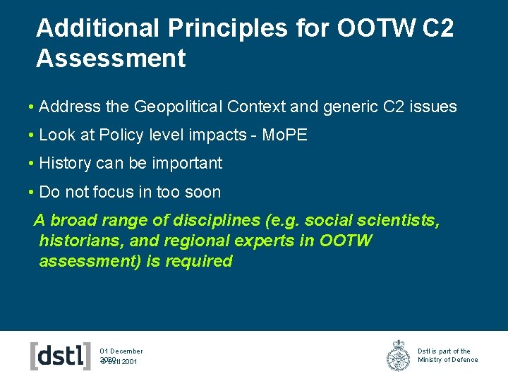 Additional Principles for OOTW C 2 Assessment • Address the Geopolitical Context and generic