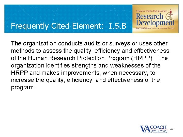 Frequently Cited Element: I. 5. B The organization conducts audits or surveys or uses