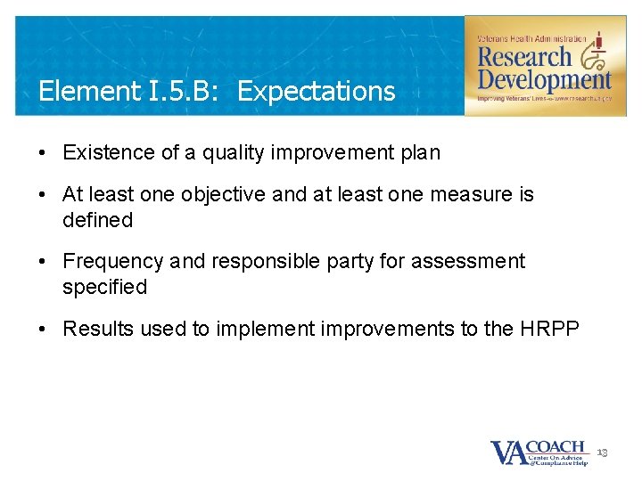 Element I. 5. B: Expectations • Existence of a quality improvement plan • At