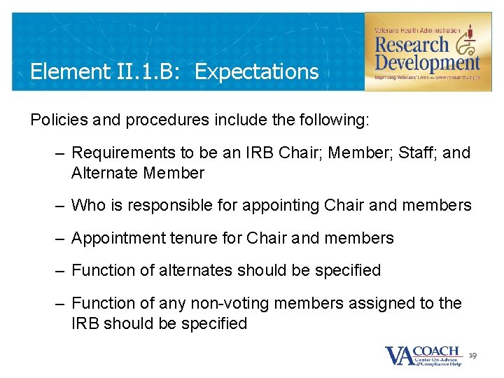 Element II. 1. B: Expectations Policies and procedures include the following: – Requirements to