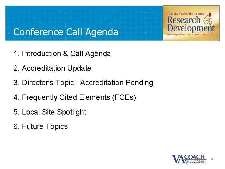 Conference Call Agenda 1. Introduction & Call Agenda 2. Accreditation Update 3. Director’s Topic: