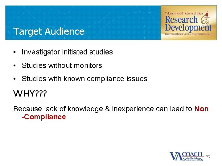 Target Audience • Investigator initiated studies • Studies without monitors • Studies with known