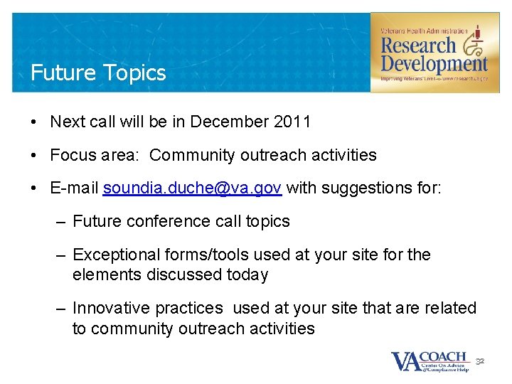 Future Topics • Next call will be in December 2011 • Focus area: Community