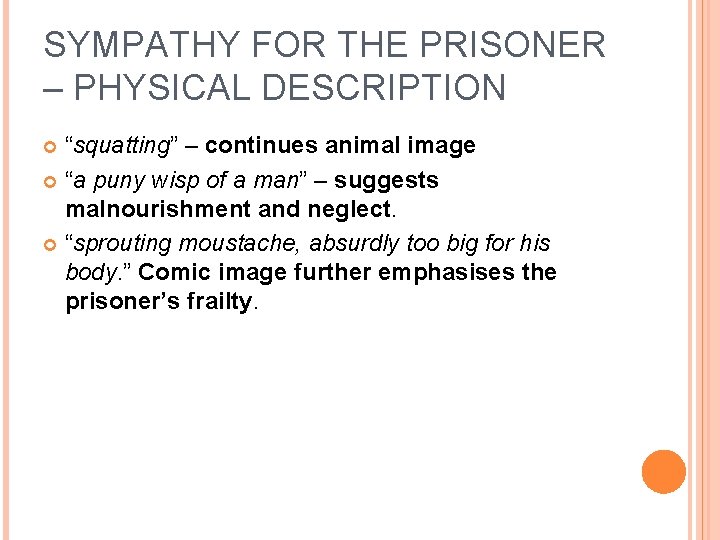 SYMPATHY FOR THE PRISONER – PHYSICAL DESCRIPTION “squatting” – continues animal image “a puny