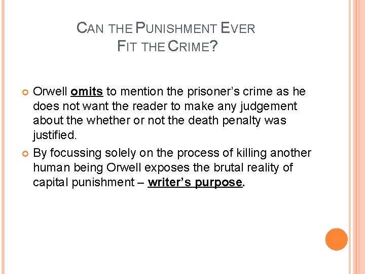 CAN THE PUNISHMENT EVER FIT THE CRIME? Orwell omits to mention the prisoner’s crime