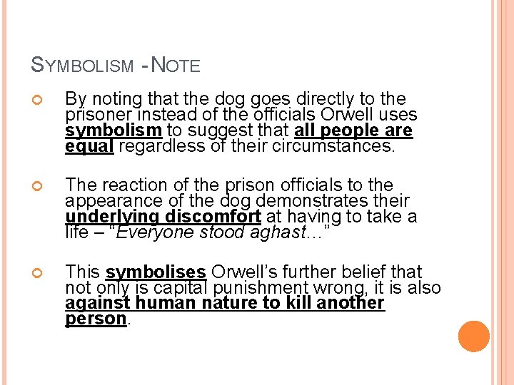 SYMBOLISM - NOTE By noting that the dog goes directly to the prisoner instead