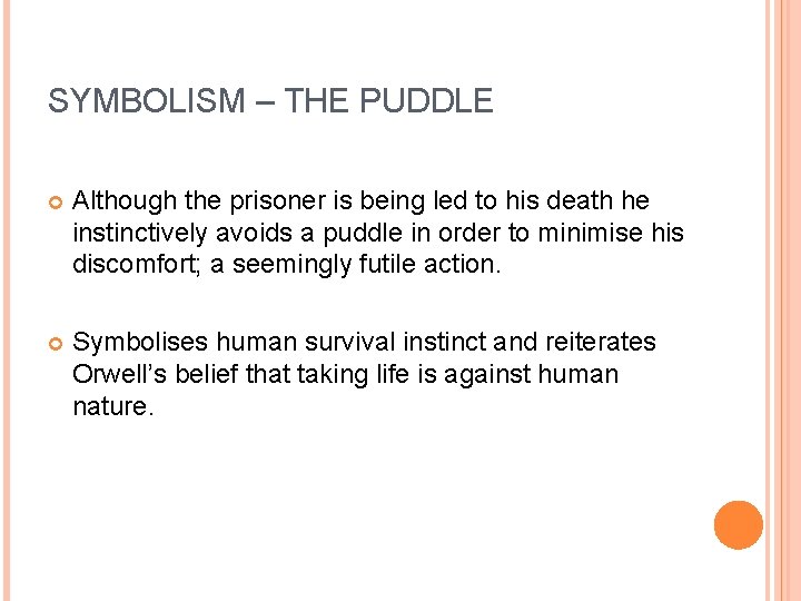 SYMBOLISM – THE PUDDLE Although the prisoner is being led to his death he