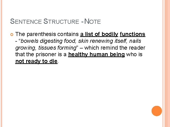 SENTENCE STRUCTURE - NOTE The parenthesis contains a list of bodily functions - “bowels