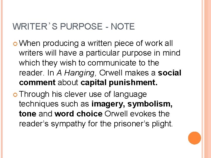 WRITER’S PURPOSE - NOTE When producing a written piece of work all writers will