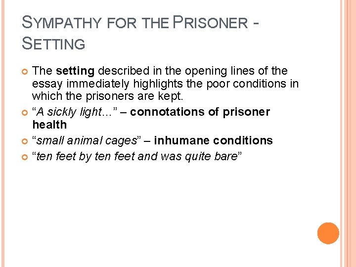 SYMPATHY FOR THE PRISONER SETTING The setting described in the opening lines of the