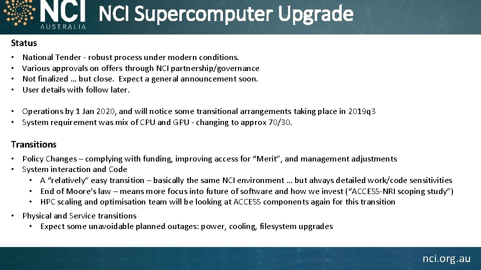 NCI Supercomputer Upgrade Status • • National Tender - robust process under modern conditions.