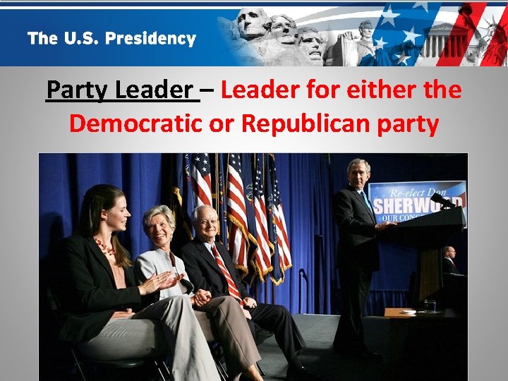Party Leader – Leader for either the Democratic or Republican party 