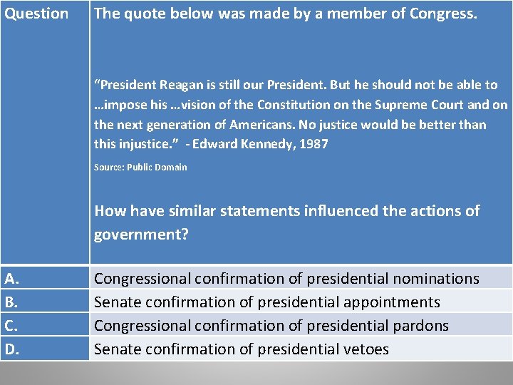 Question The quote below was made by a member of Congress. “President Reagan is