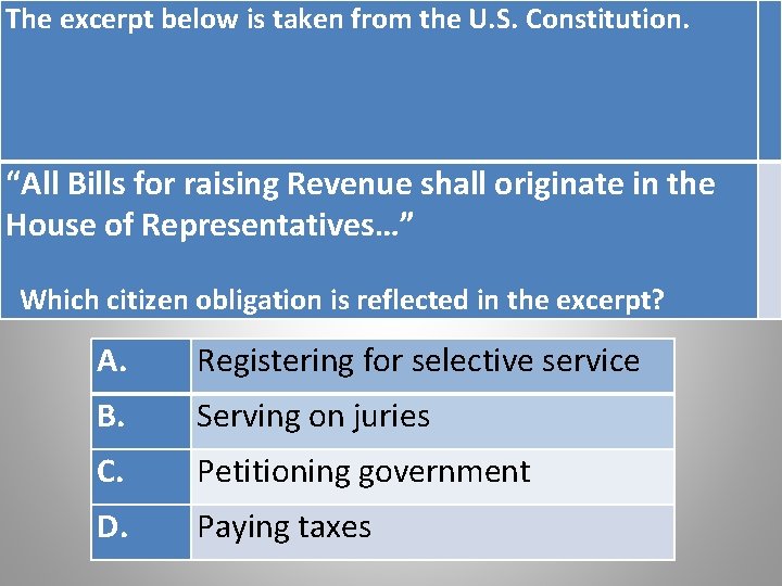 The excerpt below is taken from the U. S. Constitution. “All Bills for raising