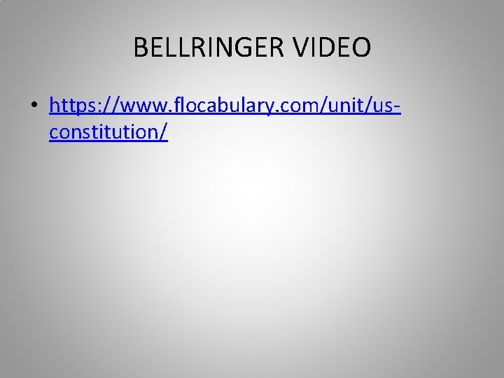 BELLRINGER VIDEO • https: //www. flocabulary. com/unit/usconstitution/ 