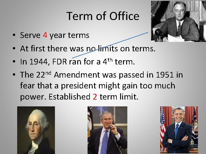 Term of Office • • Serve 4 year terms At first there was no