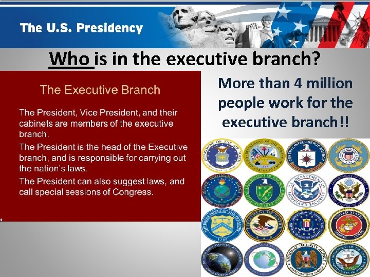 Who is in the executive branch? More than 4 million people work for the