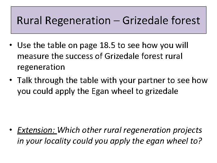 Rural Regeneration – Grizedale forest • Use the table on page 18. 5 to