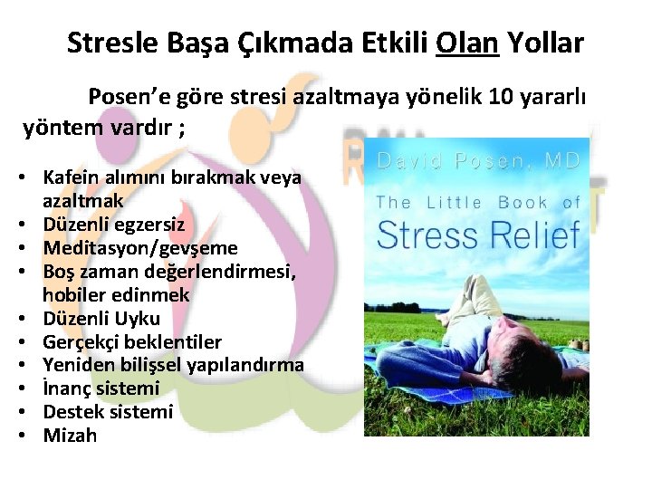 Stresle Başa Çıkmada Etkili Olan Yollar Posen’e göre stresi azaltmaya yönelik 10 yararlı yöntem