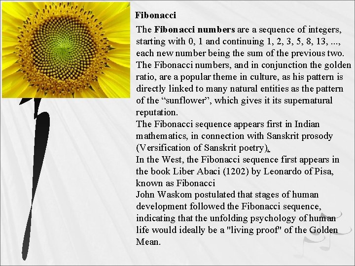 Fibonacci The Fibonacci numbers are a sequence of integers, starting with 0, 1 and