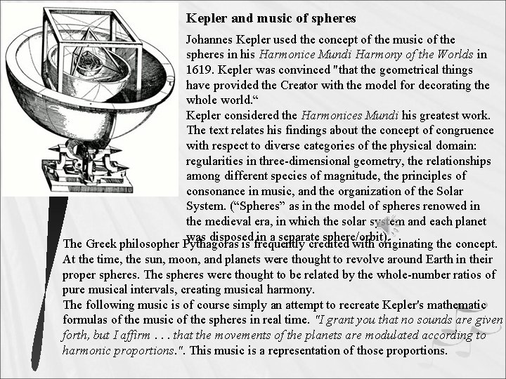 Kepler and music of spheres Johannes Kepler used the concept of the music of