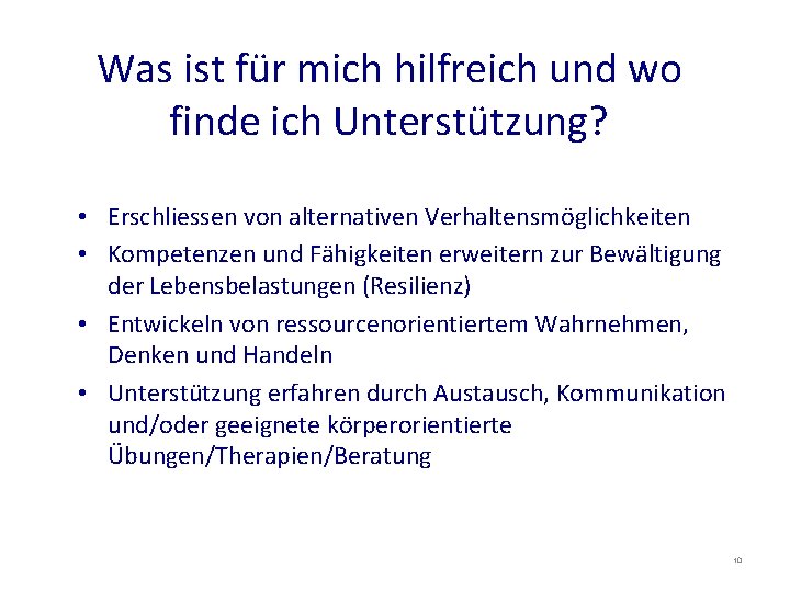 Was ist für mich hilfreich und wo finde ich Unterstützung? • Erschliessen von alternativen