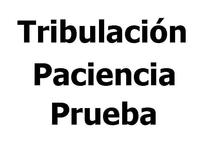 Tribulación Paciencia Prueba 