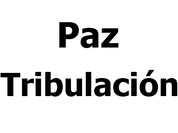 Paz Tribulación 