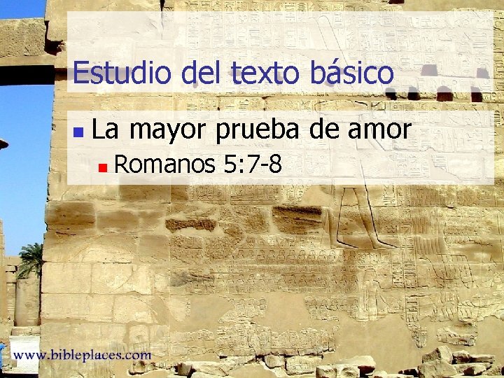 Estudio del texto básico n La mayor prueba de amor n Romanos 5: 7