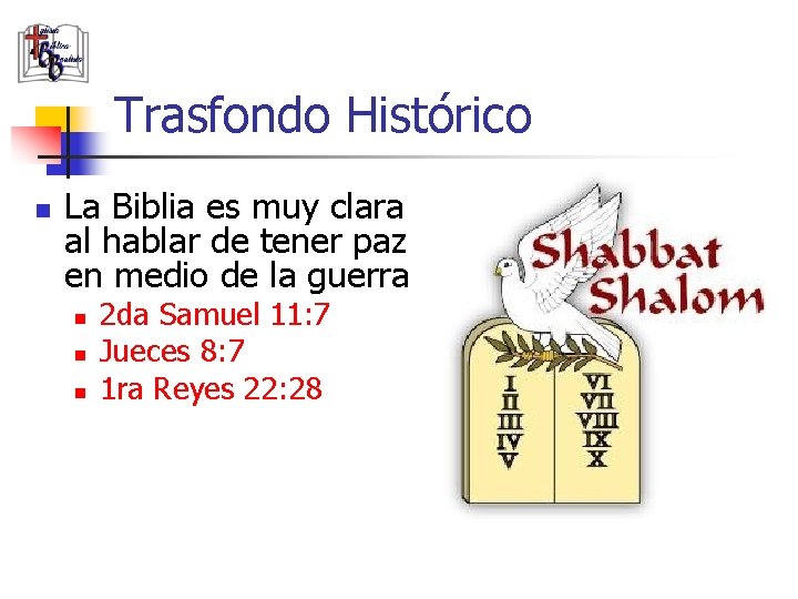 Trasfondo Histórico n La Biblia es muy clara al hablar de tener paz en