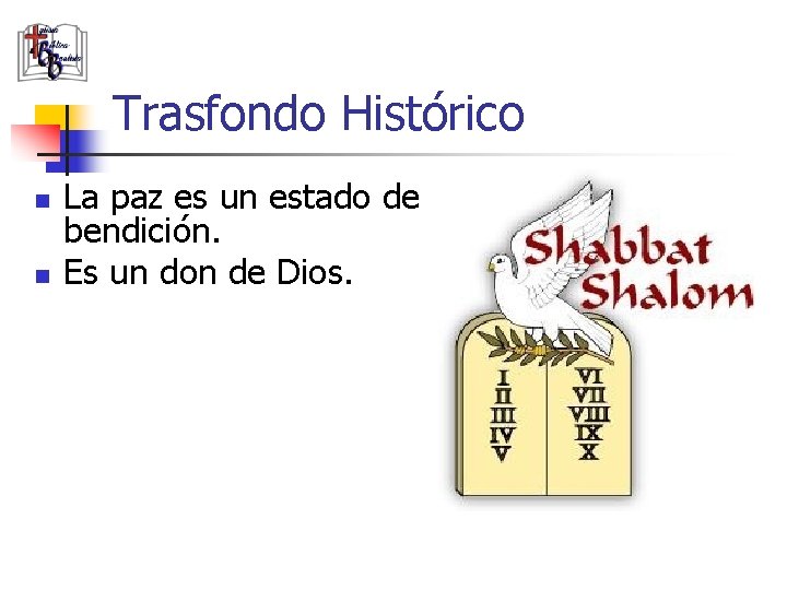 Trasfondo Histórico n n La paz es un estado de bendición. Es un don