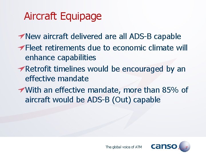  Aircraft Equipage New aircraft delivered are all ADS-B capable Fleet retirements due to