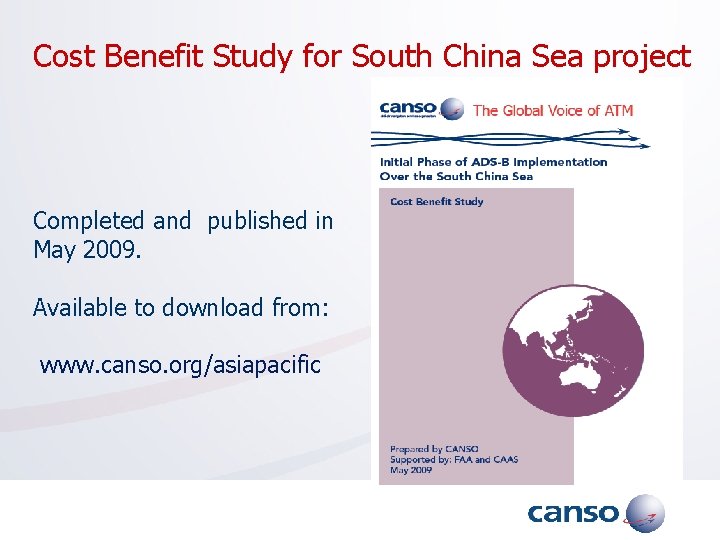 Cost Benefit Study for South China Sea project Completed and published in May 2009.