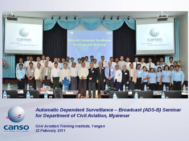 Automatic Dependent Surveillance – Broadcast (ADS-B) Seminar for Department of Civil Aviation, Myanmar Civil