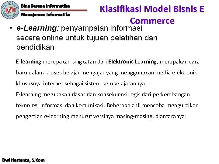 Bina Sarana Informatika Manajemen Informatika Klasifikasi Model Bisnis E Commerce E-learning merupakan singkatan dari