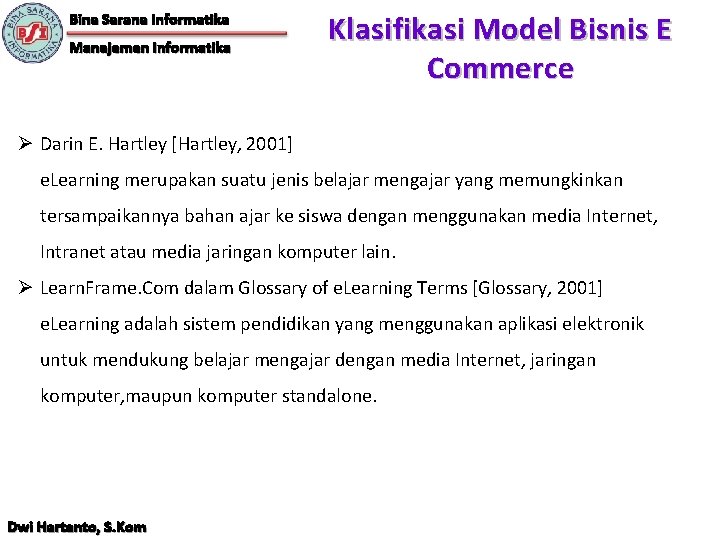 Bina Sarana Informatika Manajemen Informatika Klasifikasi Model Bisnis E Commerce Ø Darin E. Hartley