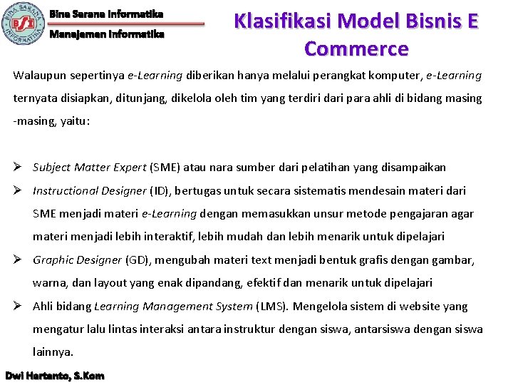 Bina Sarana Informatika Manajemen Informatika Klasifikasi Model Bisnis E Commerce Walaupun sepertinya e-Learning diberikan