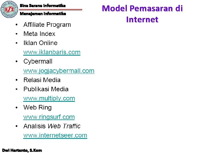 Bina Sarana Informatika Manajemen Informatika Dwi Hartanto, S. Kom Model Pemasaran di Internet 