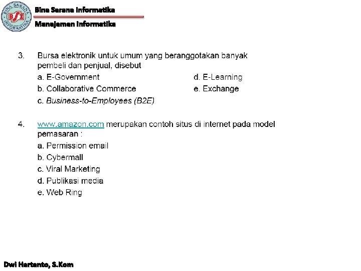 Bina Sarana Informatika Manajemen Informatika Dwi Hartanto, S. Kom 