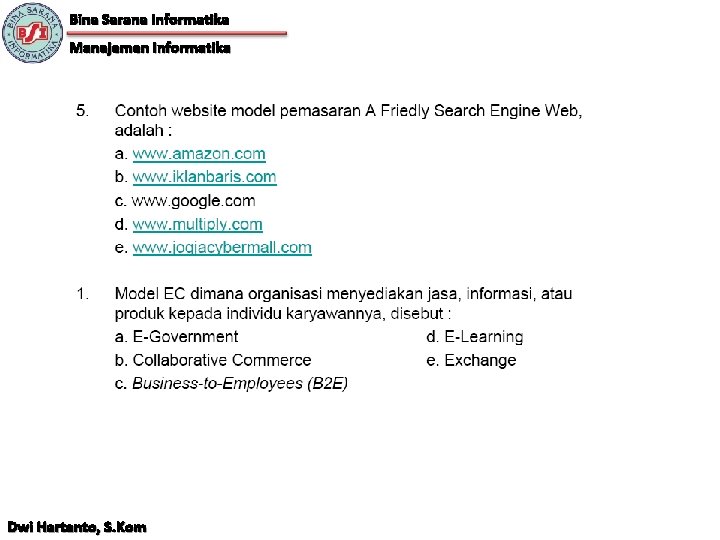 Bina Sarana Informatika Manajemen Informatika Dwi Hartanto, S. Kom 