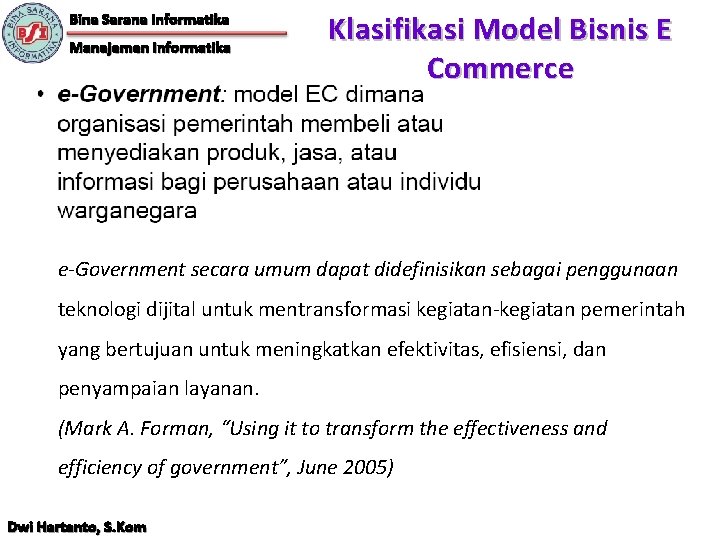 Bina Sarana Informatika Manajemen Informatika Klasifikasi Model Bisnis E Commerce e-Government secara umum dapat