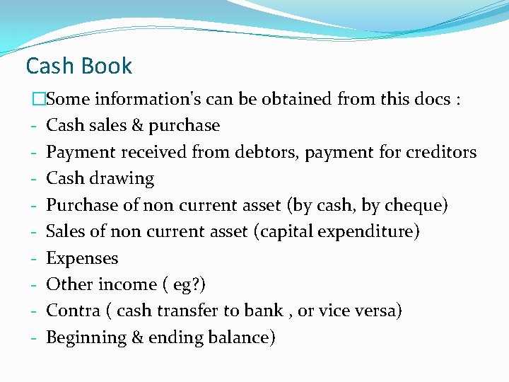 Cash Book �Some information's can be obtained from this docs : - Cash sales