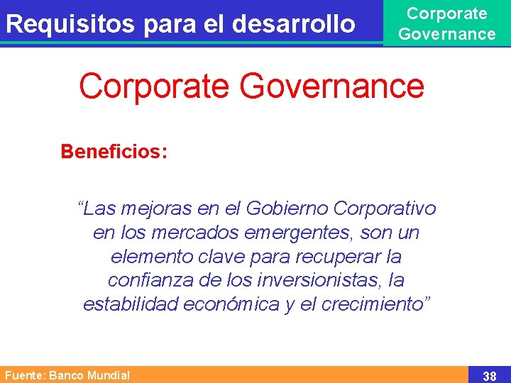 Requisitos para el desarrollo Corporate Governance Beneficios: “Las mejoras en el Gobierno Corporativo en
