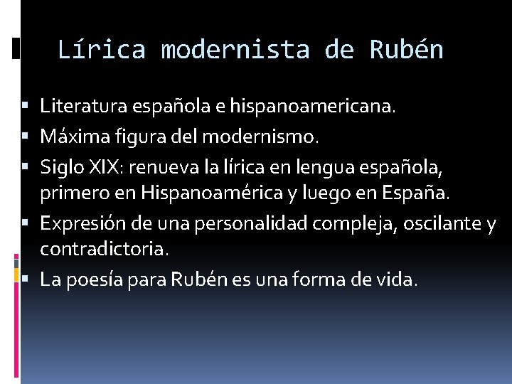 Lírica modernista de Rubén Literatura española e hispanoamericana. Máxima figura del modernismo. Siglo XIX: