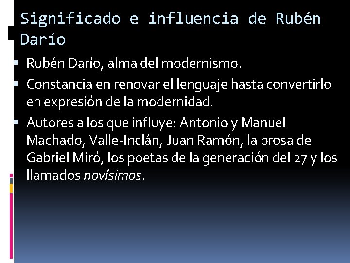 Significado e influencia de Rubén Darío, alma del modernismo. Constancia en renovar el lenguaje