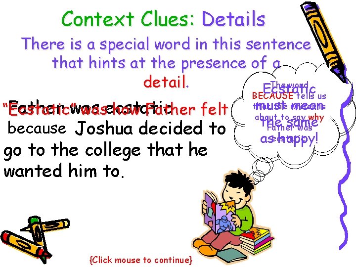 Context Clues: Details There is a special word in this sentence that hints at
