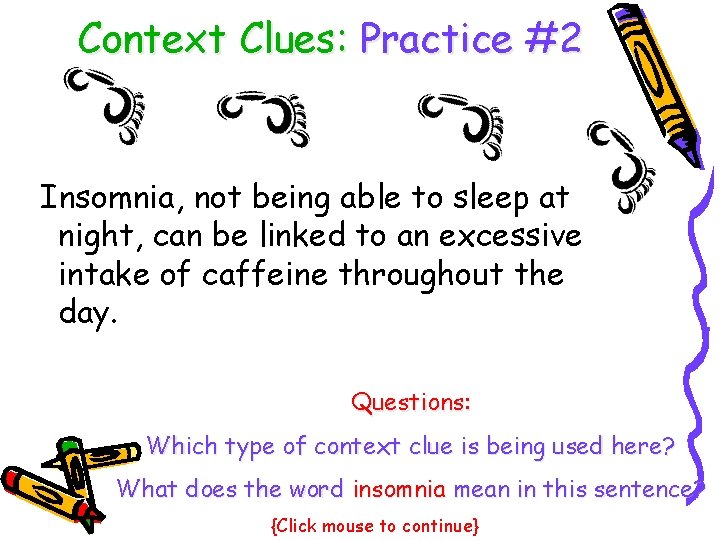 Context Clues: Practice #2 Insomnia, not being able to sleep at night, can be
