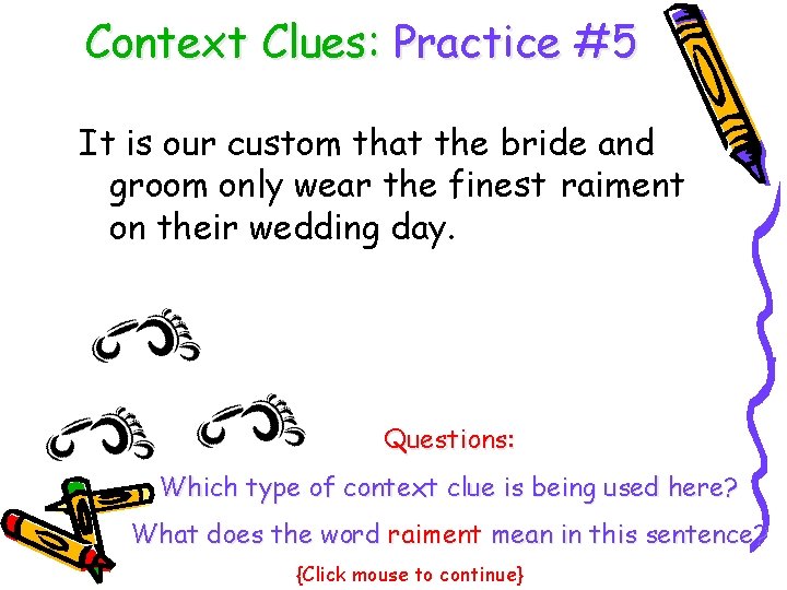 Context Clues: Practice #5 It is our custom that the bride and groom only