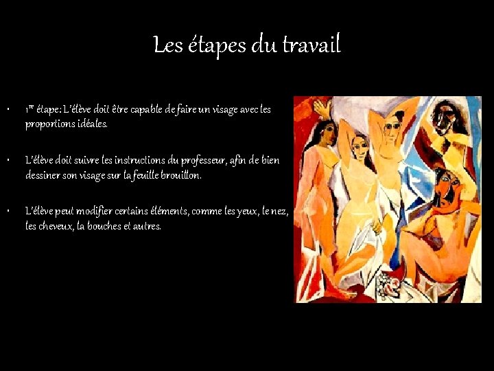 Les étapes du travail • 1 re étape: L’élève doit être capable de faire