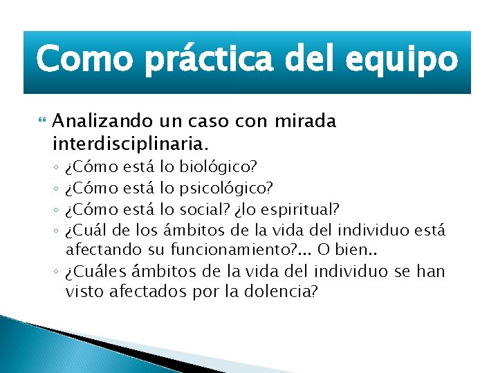 Como práctica del equipo Analizando un caso con mirada interdisciplinaria. ¿Cómo está lo biológico?
